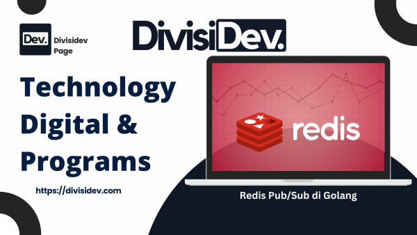 Tutorial Membuat Sistem Notifikasi Redis Pub/Sub di Golang: Panduan Lengkap yang Mudah Dipahami